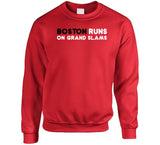 Boston Runs On Grand Slams Boston Baseball Fan v2 T Shirt