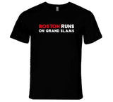 Boston Runs On Grand Slams Boston Baseball Fan T Shirt