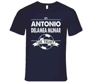 Antonio Delamea Mlinar We Trust New England Soccer T Shirt