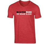 Boston Runs On Grand Slams Boston Baseball Fan v2 T Shirt