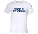 Sunday In Foxborough Game Day New England Football Fan White T Shirt