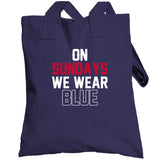 On Sundays We Wear Blue New England Football Fan T Shirt