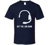 Get The Job Done Headset New England Football Fan T Shirt