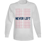 Still Here Never Left New England Football Fan T Shirt