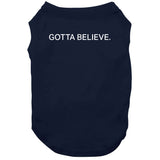 Gotta Believe Edelman New England Football Fan T Shirt