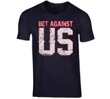 Bet Against Us New England Football Fan T Shirt