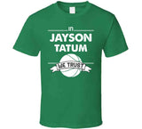 Jayson Tatum We Trust Boston Basketball Fan T Shirt