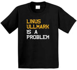 Linus Ullmark Is A Problem Boston Hockey Fan T Shirt