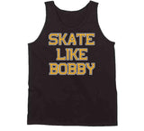 Skate Like Bobby Boston Hockey Fan T Shirt