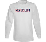 Champs Never Left New England Football Fan T Shirt