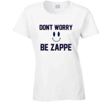 Don't Worry Be Zappe Bailey Zappe New England Football Fan v3 T Shirt