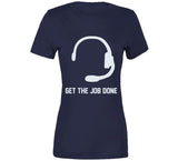 Get The Job Done Headset New England Football Fan T Shirt