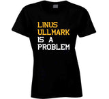 Linus Ullmark Is A Problem Boston Hockey Fan T Shirt