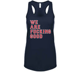 We Are Fn Good Boston Baseball Fan  T Shirt