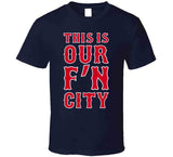 David Ortiz This Is Our FN City Boston Baseball Fan T Shirt