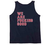 We Are Fn Good Boston Baseball Fan  T Shirt