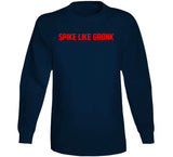 Spike Like Gronk New England Football Fan T Shirt