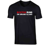 Boston Runs On Grand Slams Boston Baseball Fan T Shirt