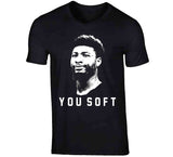 Marcus Smart You Soft Boston Basketball Fan T Shirt