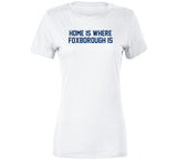 Home Is Where Foxborough Is Game Day New England Football Fan T Shirt