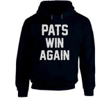 Pats Win Again New England Football Fan T Shirt