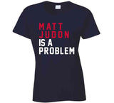Matt Judon Problem New England Football Fan T Shirt