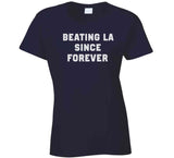 Beating La Since Forever New England Football T Shirt