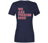 We Are Fn Good Boston Baseball Fan  T Shirt