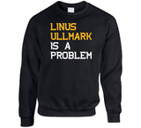 Linus Ullmark Is A Problem Boston Hockey Fan T Shirt