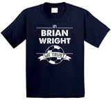 Brian Wright We Trust New England Soccer T Shirt