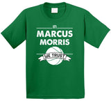 Marcus Morris We Trust Boston Basketball Fan T Shirt