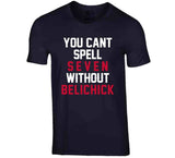Bill Belichick Cant Spell Seven New England Football Fan V2 T Shirt