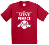 Steve Pearce We Trust Boston Baseball Fan T Shirt