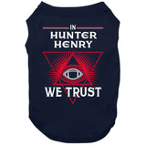 In Hunter Henry We Trust New England Football Fan  T Shirt