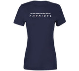 The One Where We Root For The Patriots Friends Parody Football Fan T Shirt