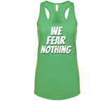 We Fear Nothing Boston Basketball Fan T Shirt
