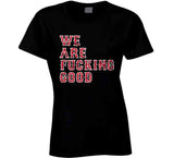 We Are Fn Good Boston Baseball  Fan Distressed T Shirt