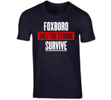Foxboro Only The Strong Survive New England Football Fan T Shirt