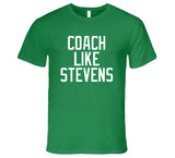 Brad Stevens Coach Like Stevens Boston Basketball Fan T Shirt