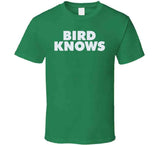 Larry Legend Bird Knows Boston Basketball Fan T Shirt