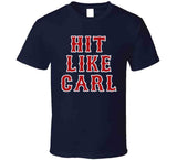 Hit Like Carl Boston Baseball Carl Yastrzemski Sports Fan T Shirt