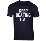 Keep Beating LA New England Football Fan v3 T Shirt