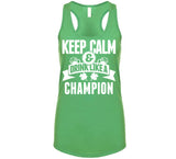 Keep Calm And Drink Like A Champion St Pat's T Shirt