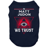 Matt Judon We Trust New England Football Fan T Shirt