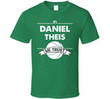 Daniel Theis We Trust Boston Basketball Fan T Shirt