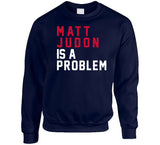 Matt Judon Problem New England Football Fan T Shirt