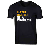 David Krejci Is A Problem Boston Hockey Fan T Shirt