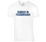 Sunday In Foxborough Game Day New England Football Fan White T Shirt