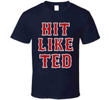 Hit Like Ted Boston Baseball Ted Williams Sports Fan T Shirt