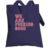 We Are Fn Good Boston Baseball Fan  T Shirt